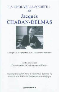 La nouvelle société de Jacques Chaban-Delmas : colloque du 16 septembre 2009 à l'Assemblée nationale