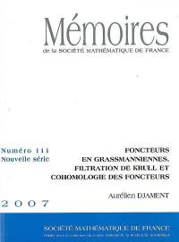 Mémoires de la Société mathématique de France, n° 111. Foncteurs en grassmanniennes, filtration de Krull et cohomologie des foncteurs