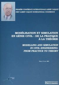 Modélisation et simulation en génie civil : de la pratique à la théorie : Paris, 3-5 10 2001. Modelling and simulation in civil engineering : from practice to theory