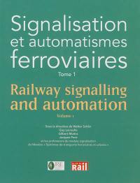 Signalisation et automatismes ferroviaires. Vol. 1. Railway signalling and automation. Vol. 1