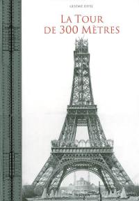 La tour de 300 mètres. The three-hundred metre tower. Der 300-meter-turm