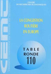 La congestion routière en Europe : rapport de la cent dixième Table ronde d'économie des transports, tenue à Paris les 12 et 13 mars 1998...