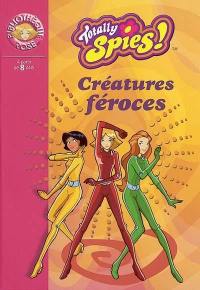 Totally Spies !. Vol. 2003. Créatures féroces