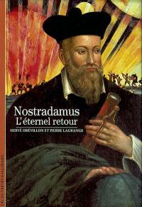 Nostradamus, l'éternel retour