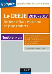 Le DEEJE 2016-2017 : diplôme d'Etat d'éducateur de jeunes enfants : tout-en-un