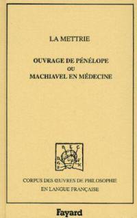 L'ouvrage de Pénélope ou Machiavel en médecine