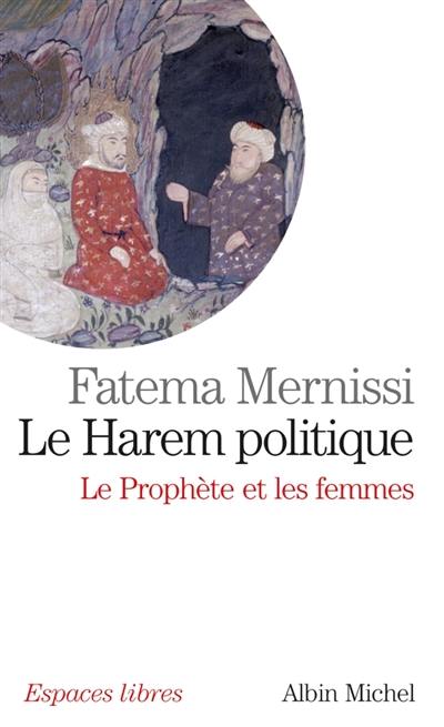 Le harem politique : le Prophète et les femmes