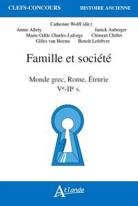 Famille et société : monde grec, Rome, Etrurie : Ve-IIe s.