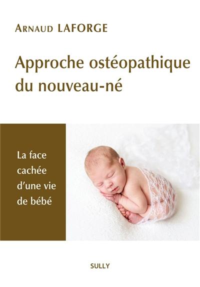 Approche ostéopathique du nouveau-né : la face cachée d'une vie de bébé