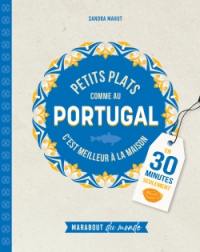 Petits plats comme au Portugal : c'est meilleur à la maison : en 30 minutes seulement