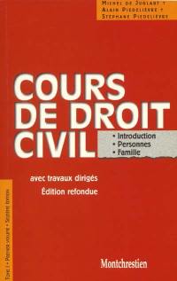 Cours de droit civil : avec travaux dirigés. Vol. 1. Introduction, personnes, famille