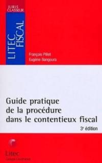 Guide pratique de la procédure dans le contentieux fiscal