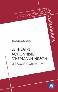 Le théâtre actionniste d'Hermann Nitsch : rite sacré et ôde à la vie