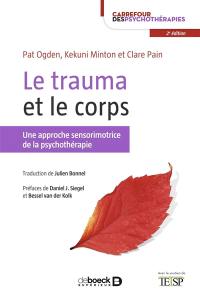 Le trauma et le corps : une approche sensorimotrice de la psychothérapie