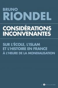 Considérations inconvenantes : sur l'école, l'islam et l'histoire en France à l'heure de la mondialisation
