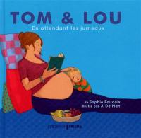Tom & Lou. Vol. 1. En attendant les jumeaux