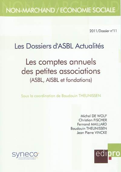 Dossiers d'ASBL actualités (Les), n° 11. Les comptes annuels des petites associations (ASBL, AISBL et fondations)
