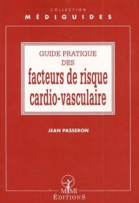 Guide pratique des facteurs de risque cardio-vasculaire