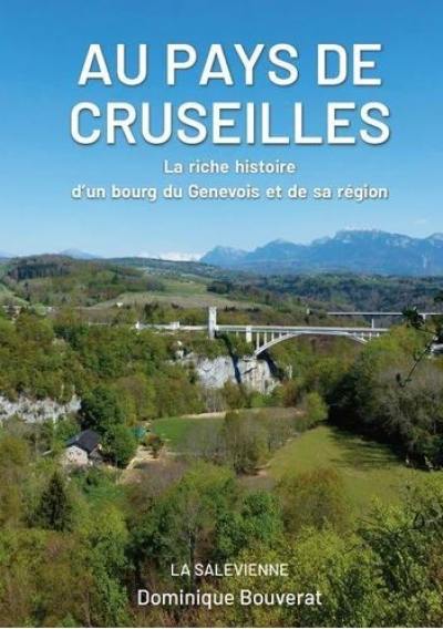 Au pays de Cruseilles : la riche histoire d'un bourg du Genevois et de sa région