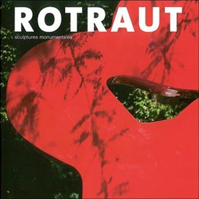 Rotraut : sculptures monumentales