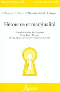 Héroïsme et marginalité : Friedrich Schiller, Les brigands ; Victor Hugo, Hernani ; Duc de Rivas, Don Alvaro ou La force du destin