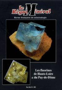 Règne minéral (Le), hors série, n° 11. Les fluorines de Haute-Loire & du Puy-de-Dôme