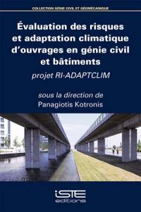 Evaluation des risques et adaptation climatique d'ouvrages en génie civil et bâtiments : projet RI-ADAPTCLIM