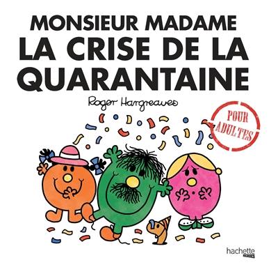 Monsieur Madame : la crise de la quarantaine