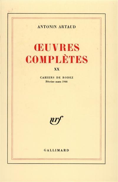 Oeuvres complètes. Vol. 20. Cahiers de Rodez : février-mars 1946