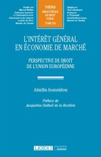 L'intérêt général en économie de marché : perspective de droit de l'Union européenne