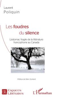 Les foudres du silence : l'estomac fragile de la littérature francophone au Canada