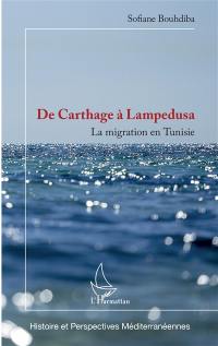 De Carthage à Lampedusa : la migration en Tunisie