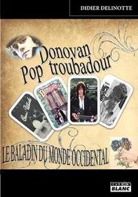 Donovan pop troubadour : le baladin du monde occidental