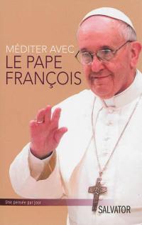 Méditer avec le pape François