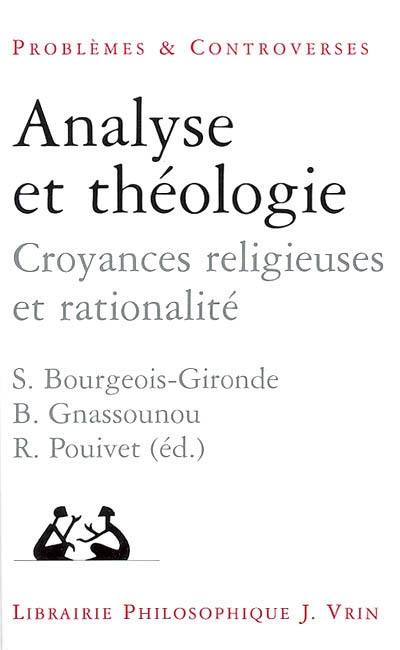 Analyse et théologie : croyances religieuses et rationalité