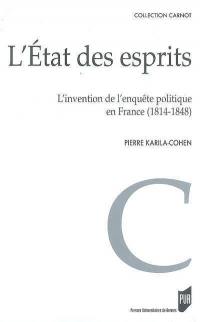 L'état des esprits : l'invention de l'enquête politique en France (1814-1848)