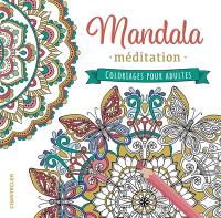 Mandala : méditation : coloriages pour adultes