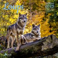 Loups : calendrier 2025 : de septembre 2024 à décembre 2025