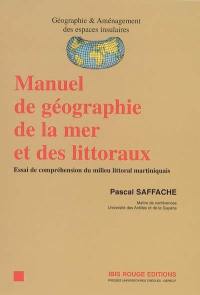 Manuel de géographie de la mer et des littoraux : essai de compréhension du milieu littoral martiniquais