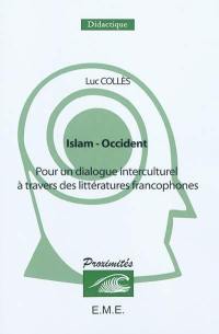 Islam-Occident : pour un dialogue interculturel à travers des littératures francophones