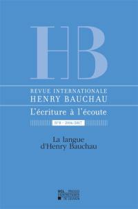 Revue internationale Henry Bauchau, l'écriture à l'écoute, n° 8. La langue d'Henry Bauchau