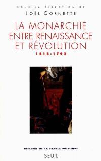 Histoire de la France politique. Vol. 2. La monarchie entre Renaissance et Révolution, 1515-1792