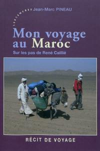 Mon voyage au Maroc : sur les pas de René Caillié