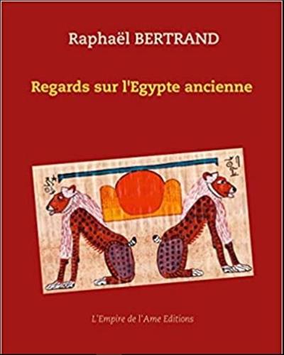 Regards sur l'Egypte ancienne