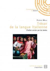 Trésor de la langue italienne : l'italien ancien par les textes