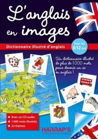 L'anglais en images : dictionnaire illustré d'anglais, pour les 8-12 ans