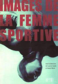 Images de la femme sportive aux XIXe et XXe siècles