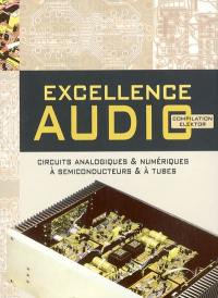 Excellence audio : une compilation des meilleurs circuits d'Elektor en audio analogique ou numérique, à tubes ou à semiconducteurs