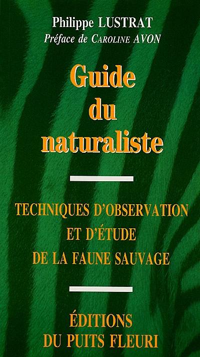 Guide du naturaliste : techniques d'observation et d'étude de la faune sauvage