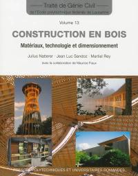 Traité de génie civil de l'Ecole polytechnique fédérale de Lausanne. Vol. 13. Construction en bois : matériau, technologie et dimensionnement